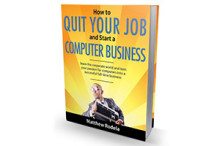How To Quit Your Job and Start a Computer Business Book Cover