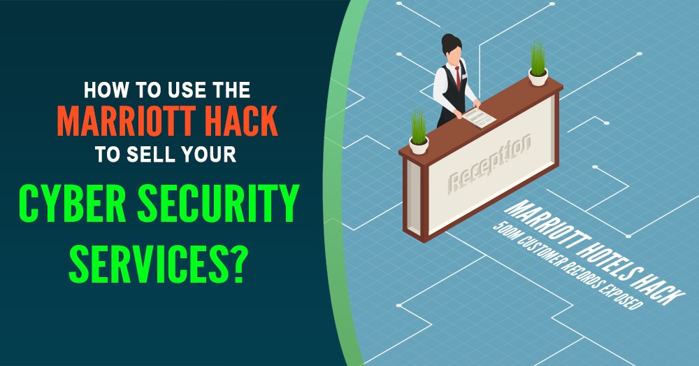 How To Use The Marriott Hack to Sell Your CyberSecurity Services Technibble